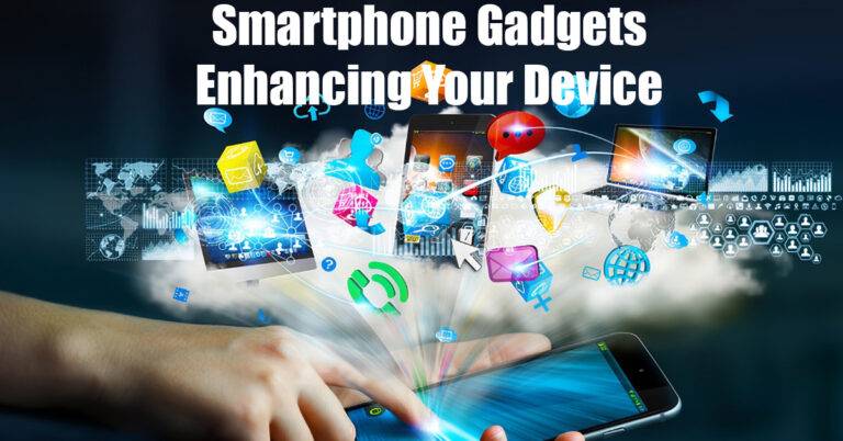 Exploring the World of Smartphone Gadgets: Enhancing Your Device Experience